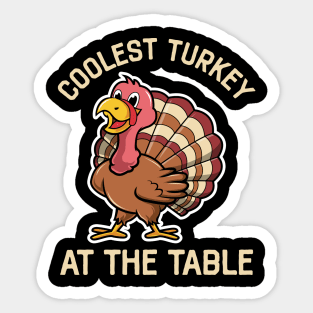 Coolest Turkey At The Table Funny Thanksgiving Sticker